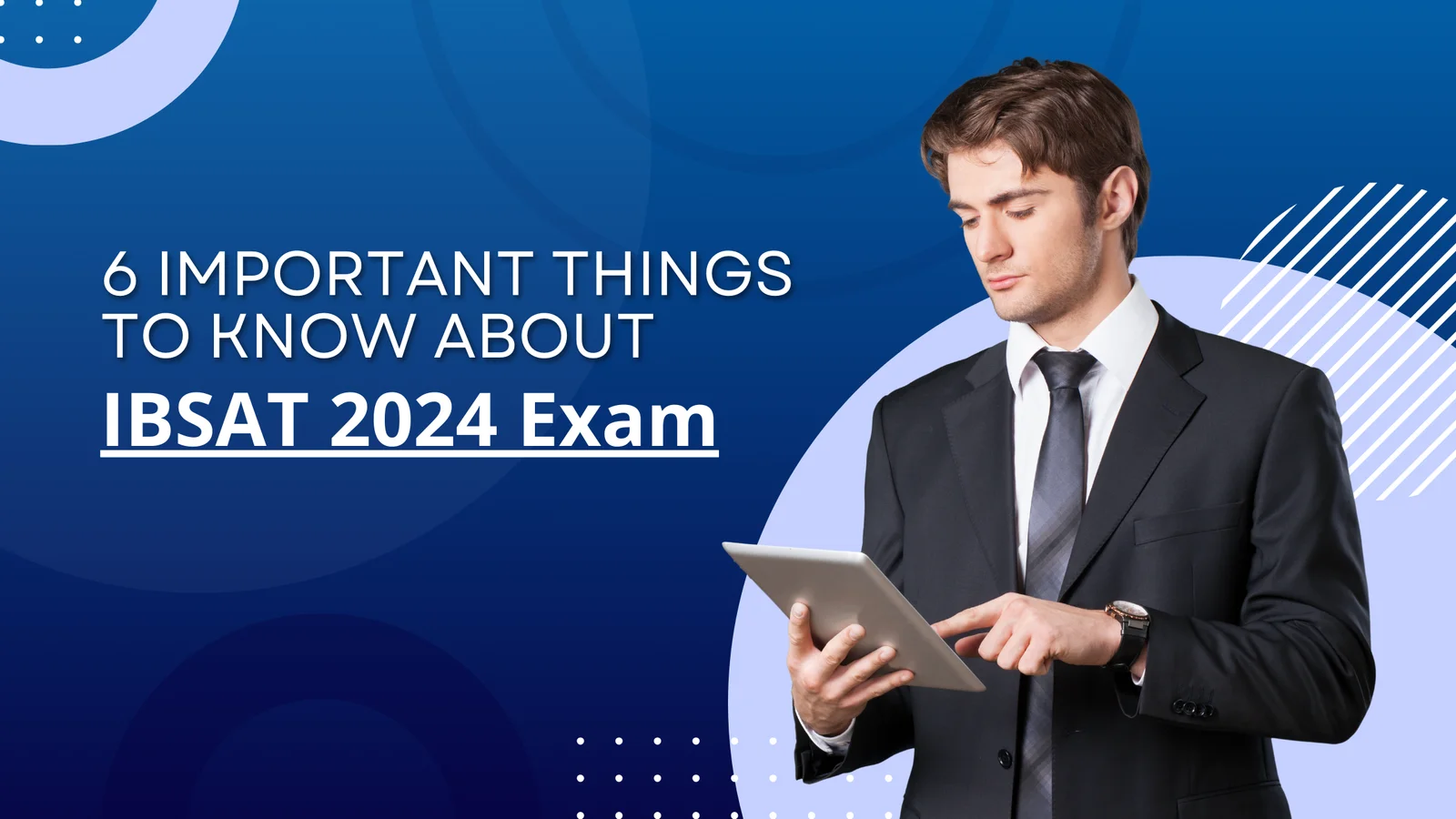 6 Important Things to Know About the IBSAT 2024 Exam