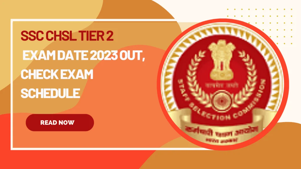 SSC CHSL Tier 2 Exam Date 2023 Out, Check Exam Schedule