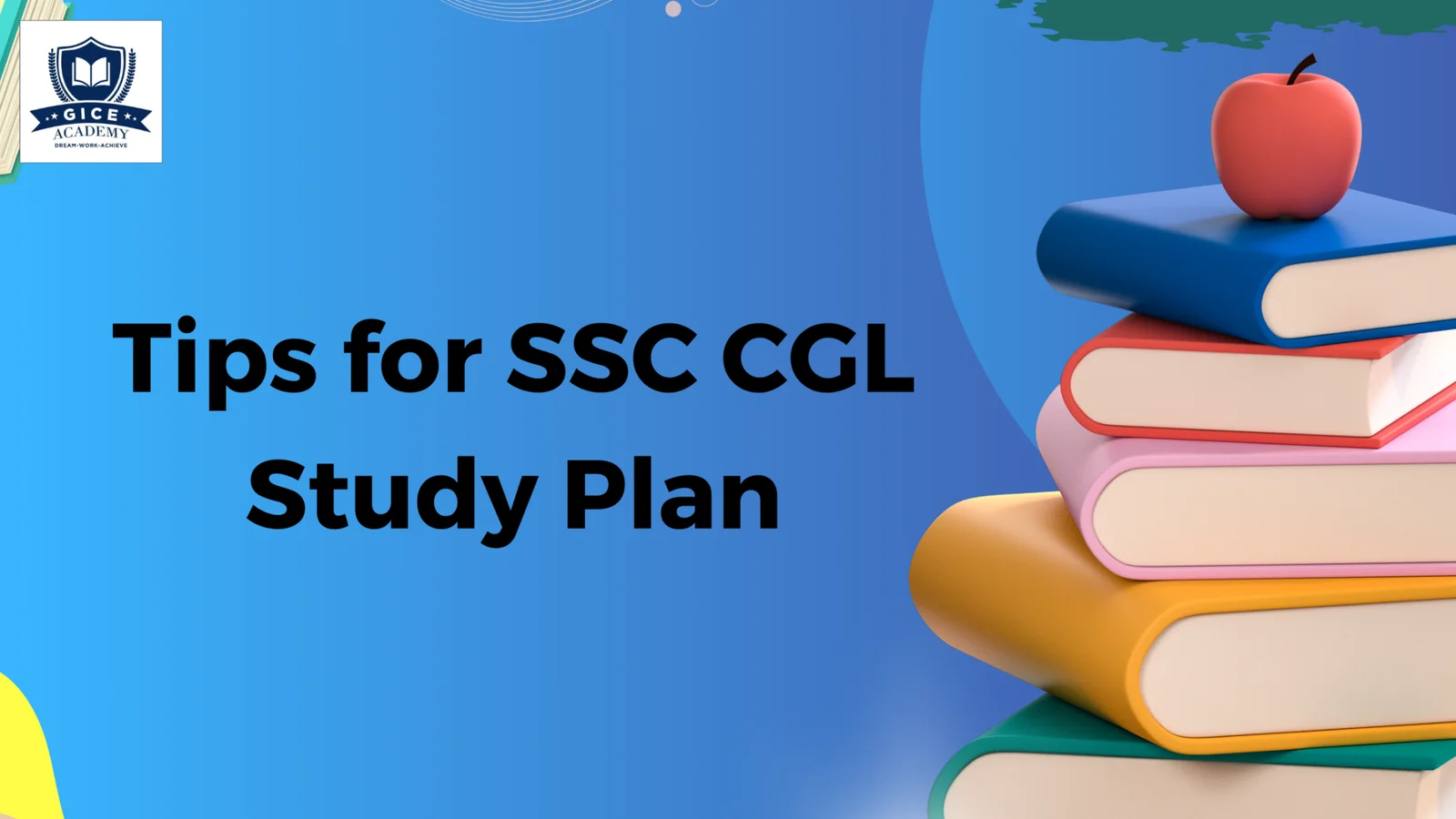 5 Effective Tips for Creating a Study Plan for SSC CGL Preparation
