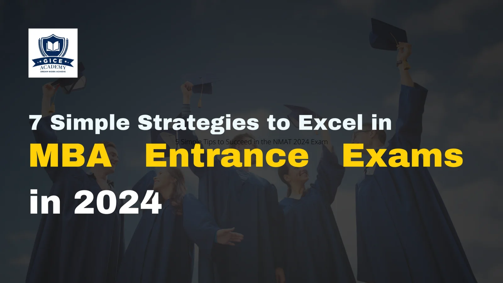 7 Simple Strategies to Excel in MBA Entrance Exams in 2024: Tips and Advice