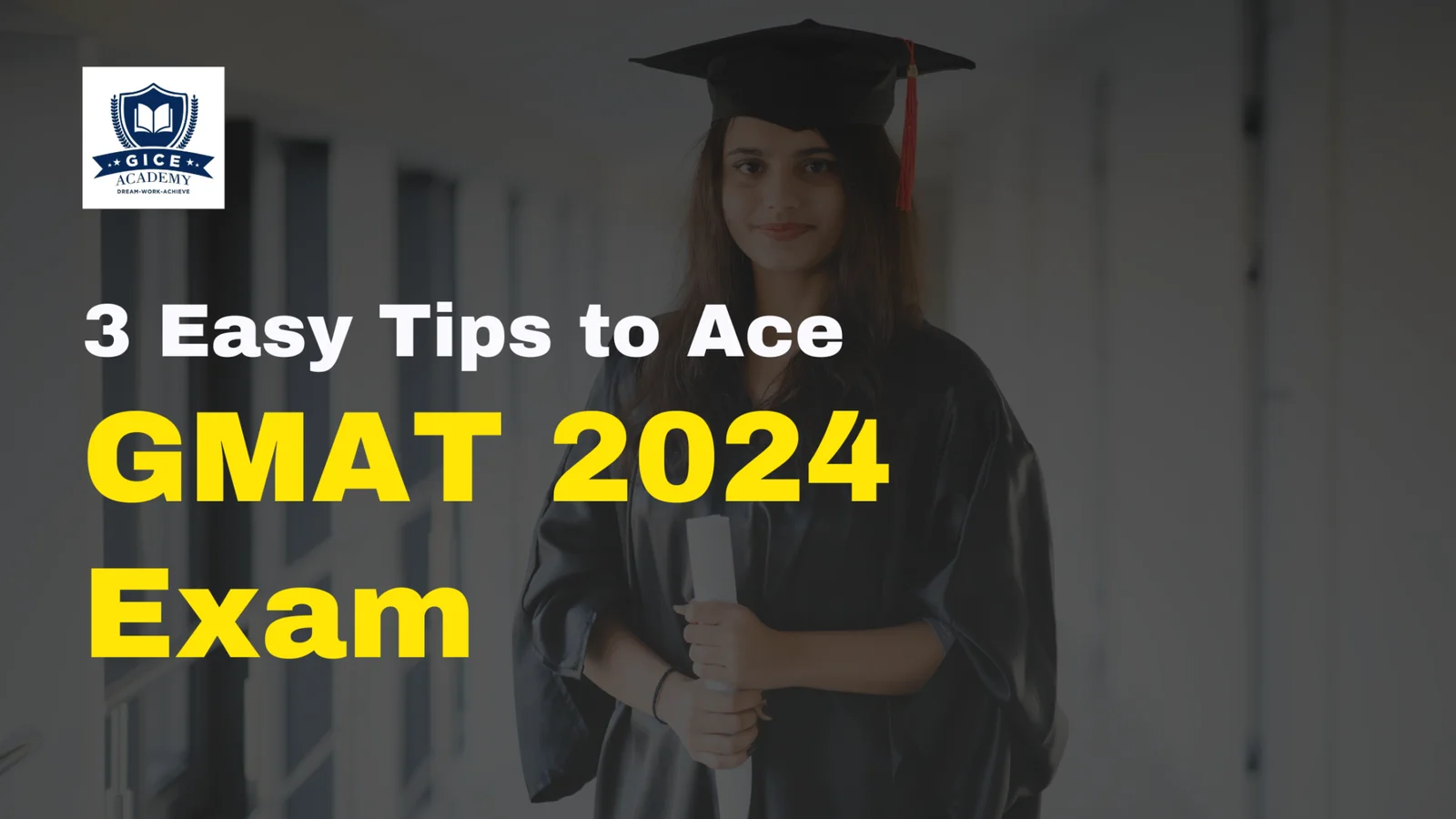 3 Easy Tips to Ace the GMAT 2024 Exam