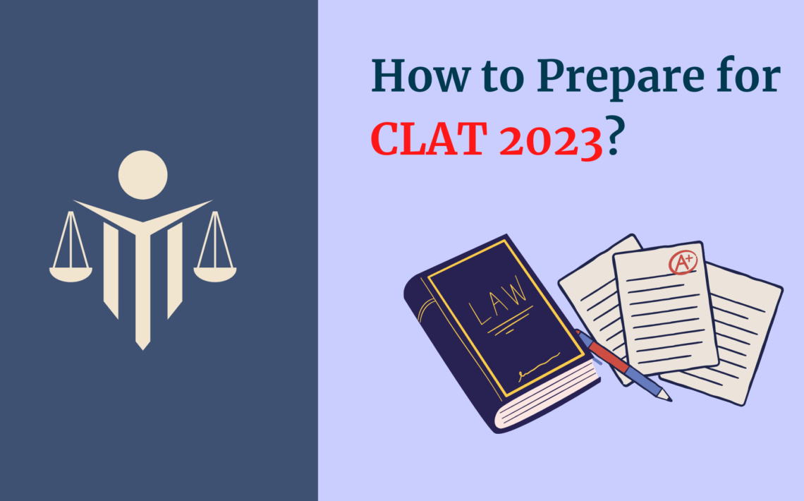 How to Prepare for CLAT 2023? Complete Strategy with Important Tips and Tricks.