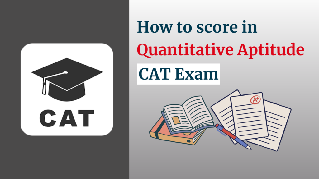 How to score in Quantitative Aptitude CAT Exam