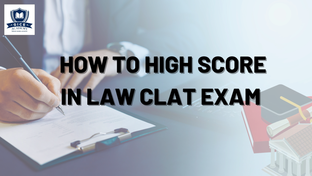 How to HIGH score in Law CLAT Exam 2024