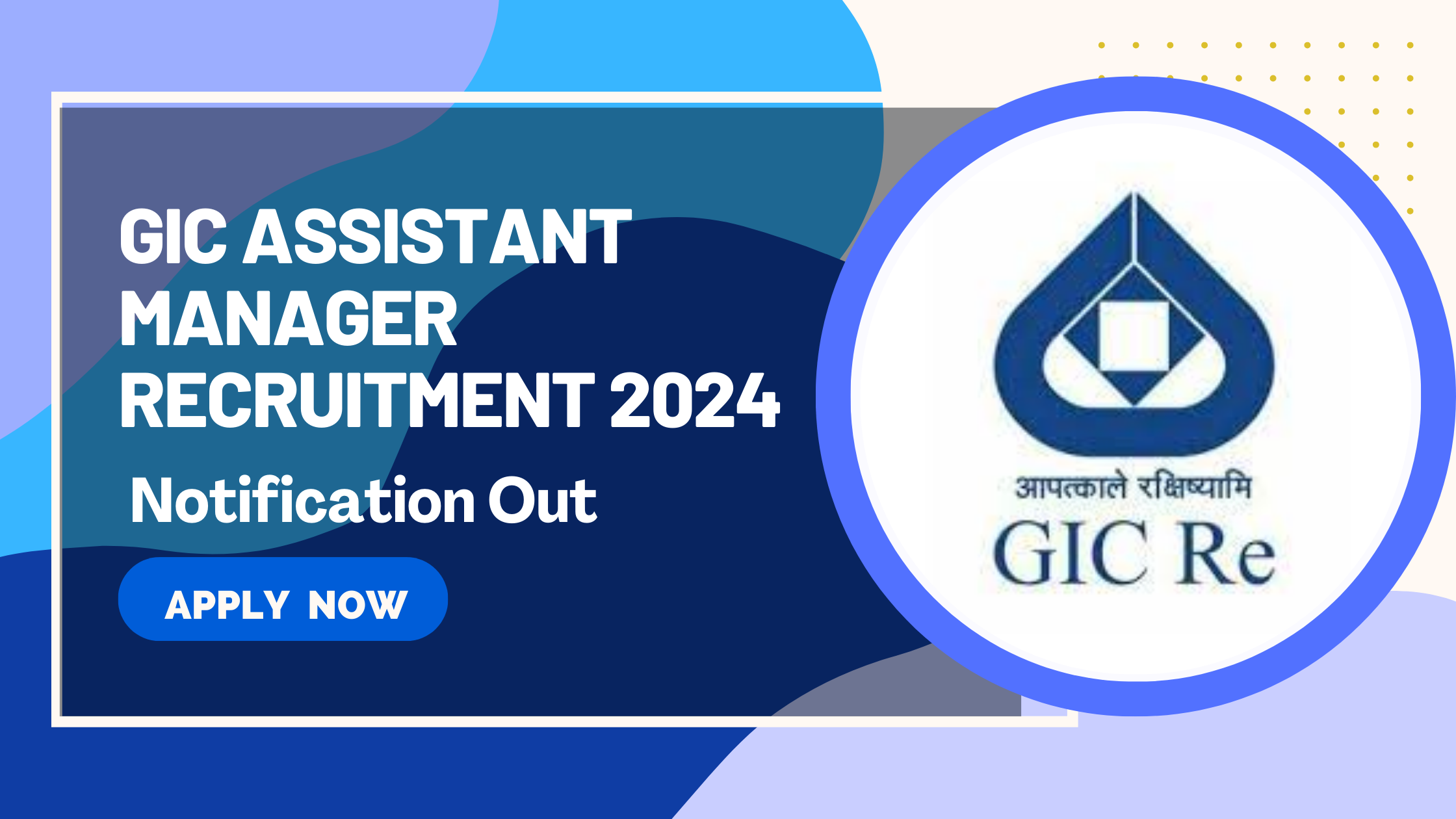 GIC Assistant Manager Notification 2024 Out Apply Now 85 Posts
