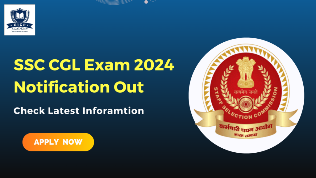 SSC CGL Exam 2024 Notification Out Apply Now