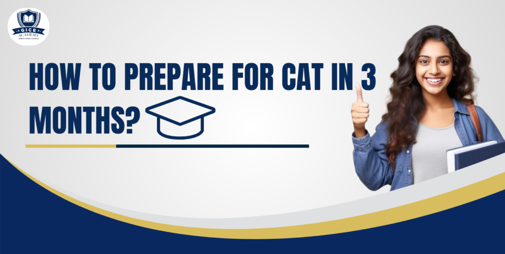 How to Prepare for CAT in 3 Months