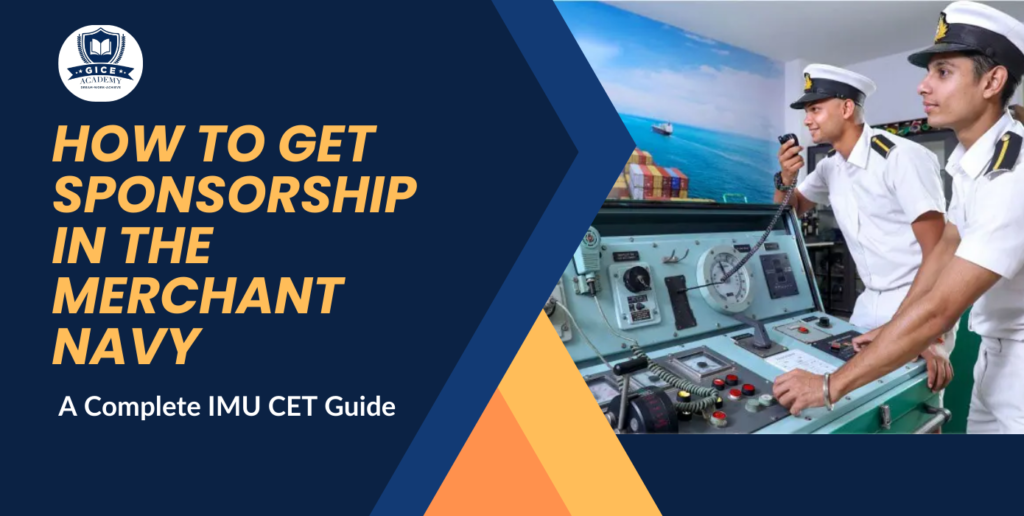 How to Get Sponsorship in the Merchant Navy | A Complete IMU CET Guide