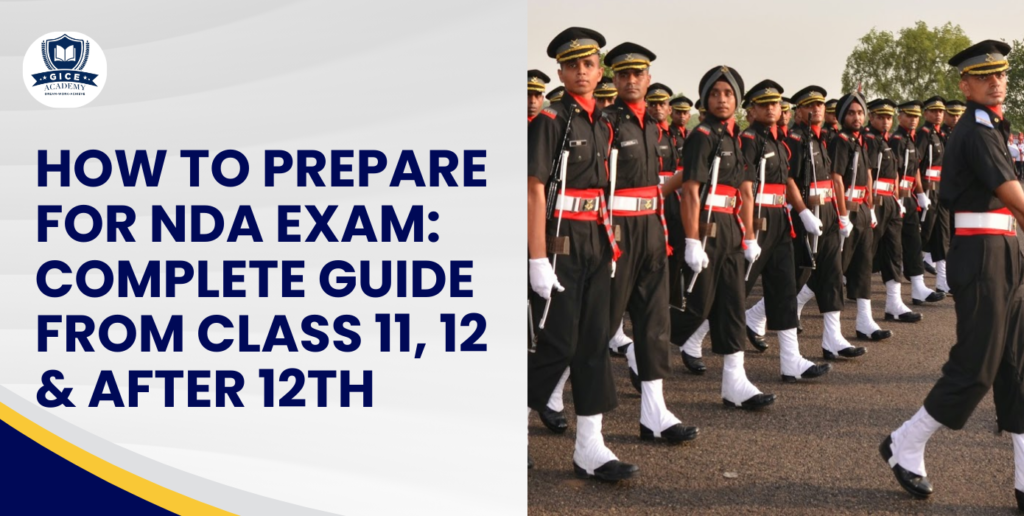 How to Prepare for NDA Exam: Complete Guide from Class 11, 12 & After 12th