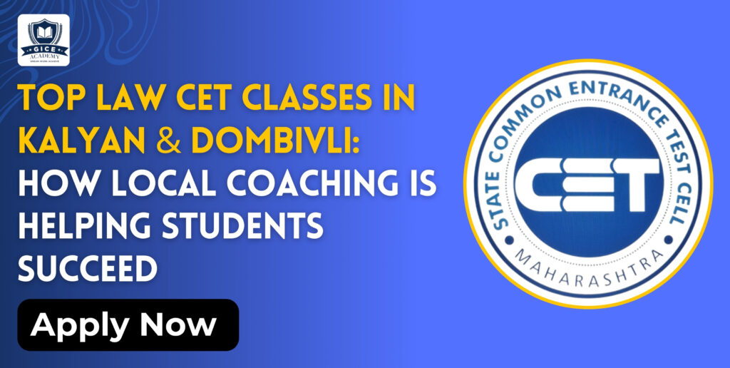 Top LAW CET Classes in Kalyan & Dombivli_ How Local Coaching Is Helping Students Succeed