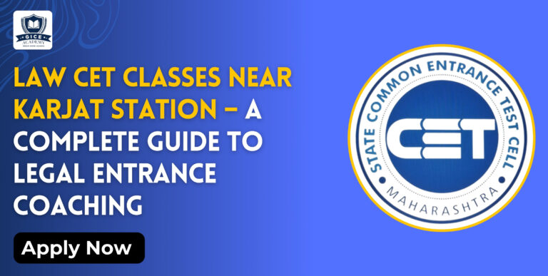 LAW CET Classes Near Karjat Station – A Complete Guide to Legal Entrance Coaching