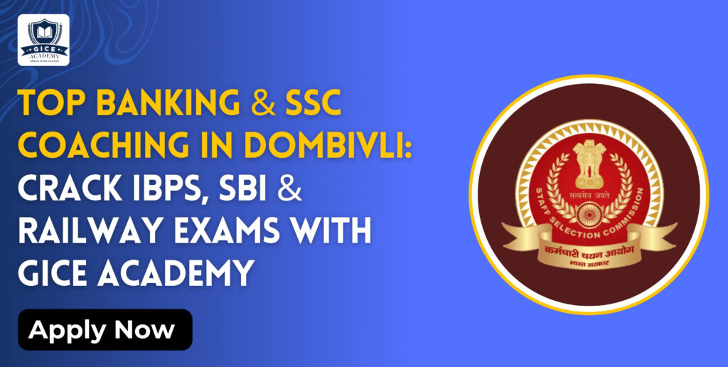Top Banking & SSC Coaching in Dombivli_ Crack IBPS, SBI & Railway Exams with GICE Academy